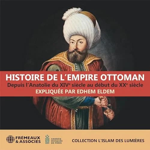 Histoire de l'Empire ottoman - Depuis l'Anatolie du XIVe siècle au début du XXe siècle